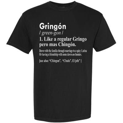 Gringon Like A Regular Gringo Pero Mas Chingon Garment-Dyed Heavyweight T-Shirt
