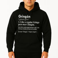 Gringon Like A Regular Gringo Pero Mas Chingon Hoodie