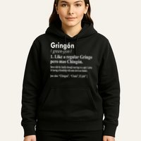 Gringon Like A Regular Gringo Pero Mas Chingon Hoodie