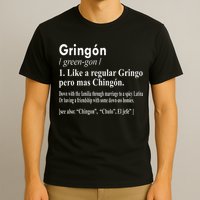 Gringon Like A Regular Gringo Pero Mas Chingon T-Shirt