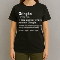 Gringon Like A Regular Gringo Pero Mas Chingon T-Shirt