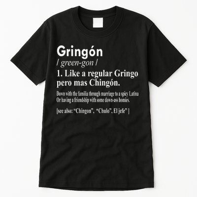 Gringon Like A Regular Gringo Pero Mas Chingon Tall T-Shirt