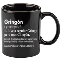 Gringon Like A Regular Gringo Pero Mas Chingon 11oz C Handle Ceramic Mug