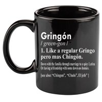Gringon Like A Regular Gringo Pero Mas Chingon 11oz C Handle Ceramic Mug