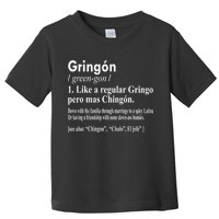 Gringon Like A Regular Gringo Pero Mas Chingon Toddler T-Shirt