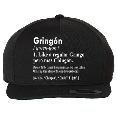Gringon Like A Regular Gringo Pero Mas Chingon Wool Snapback Cap