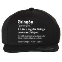 Gringon Like A Regular Gringo Pero Mas Chingon Wool Snapback Cap