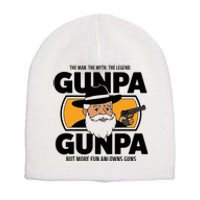 Gunpa Like A Normal Grandpa But More Fun And Owns Guns Short Acrylic Beanie