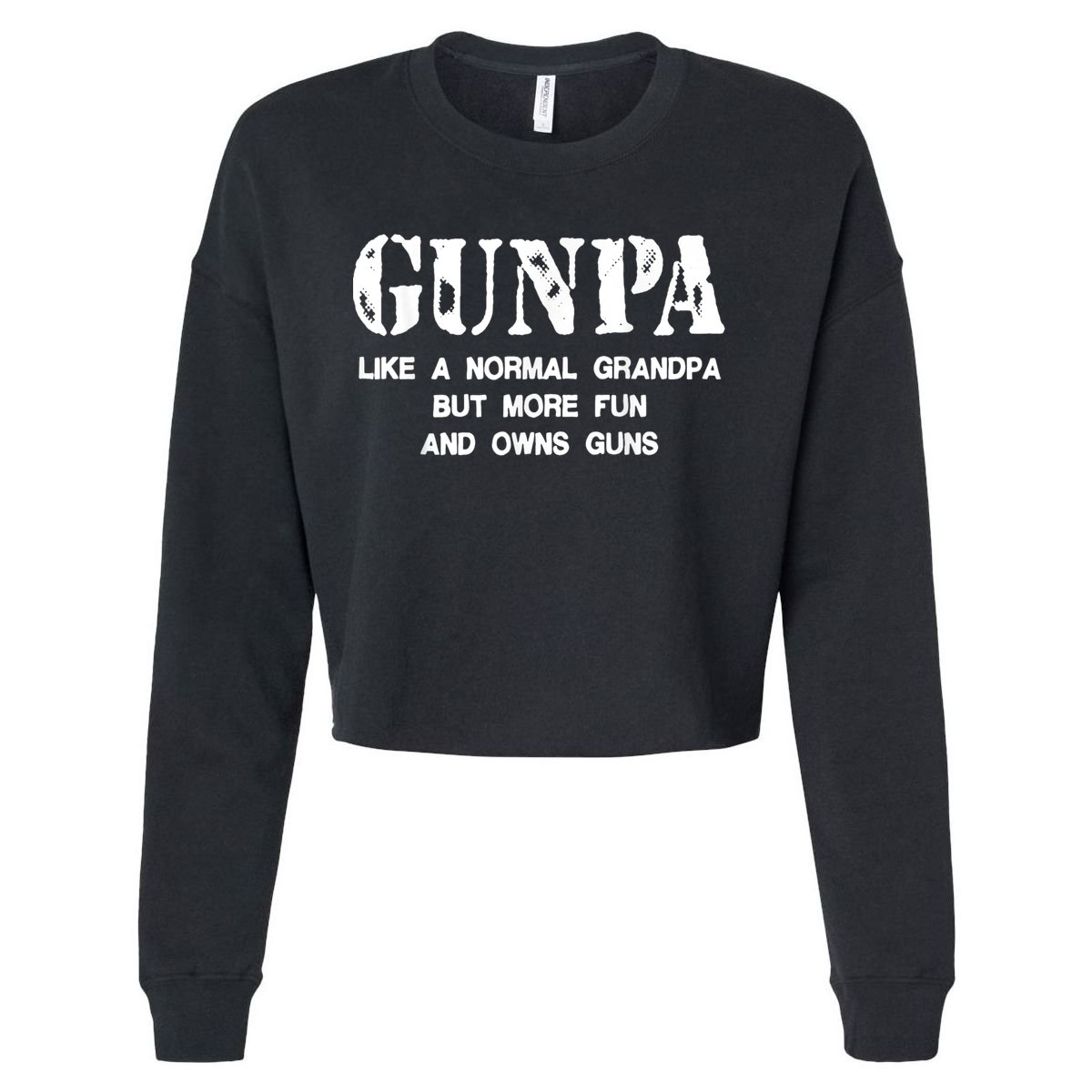 Gunpa Like A Normal Grandpa But More Fun And Owns Guns Cropped Pullover Crew