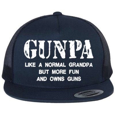 Gunpa Like A Normal Grandpa But More Fun And Owns Guns Flat Bill Trucker Hat