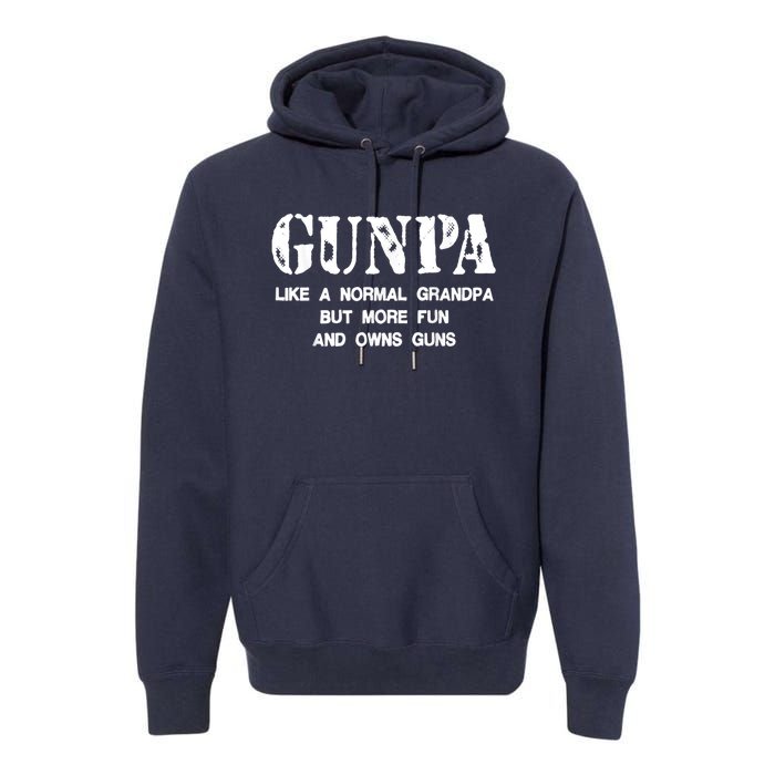 Gunpa Like A Normal Grandpa But More Fun And Owns Guns Premium Hoodie