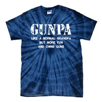 Gunpa Like A Normal Grandpa But More Fun And Owns Guns Tie-Dye T-Shirt