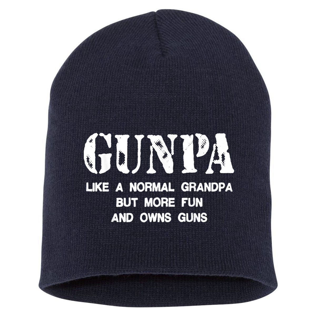 Gunpa Like A Normal Grandpa But More Fun And Owns Guns Short Acrylic Beanie