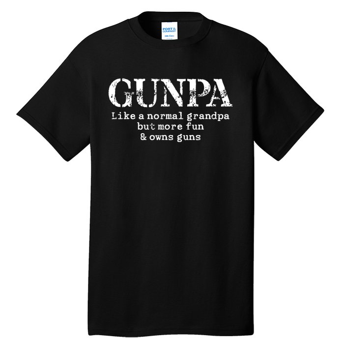 Gunpa Like A Normal Grandpa But More Fun And Owns Guns Tall T-Shirt