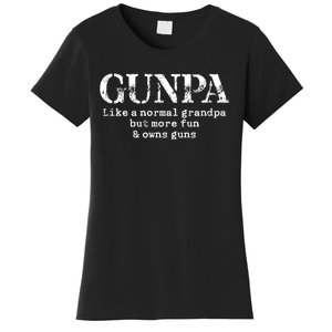 Gunpa Like A Normal Grandpa But More Fun And Owns Guns Women's T-Shirt