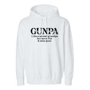 Gunpa Like A Normal Grandpa But More Fun And Owns Guns Garment-Dyed Fleece Hoodie