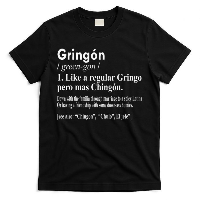 Gringon Like A Regular Gringo Pero Mas Chingon T-Shirt