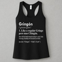Gringon Like A Regular Gringo Pero Mas Chingon Womens Tank Top