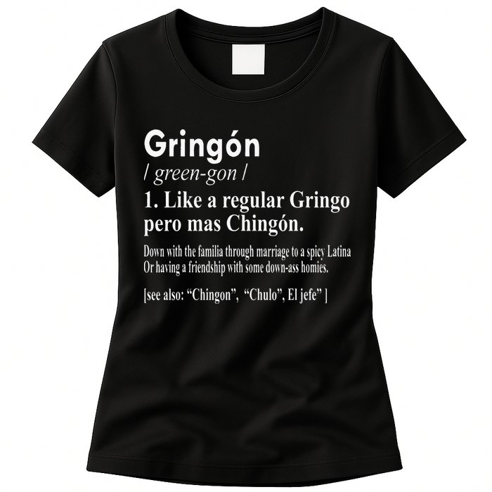 Gringon Like A Regular Gringo Pero Mas Chingon Womens T-Shirt