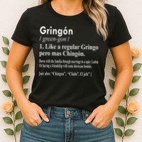 Gringon Like A Regular Gringo Pero Mas Chingon Womens T-Shirt