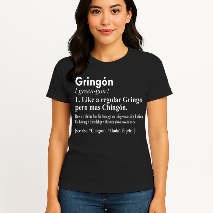 Gringon Like A Regular Gringo Pero Mas Chingon Womens T-Shirt