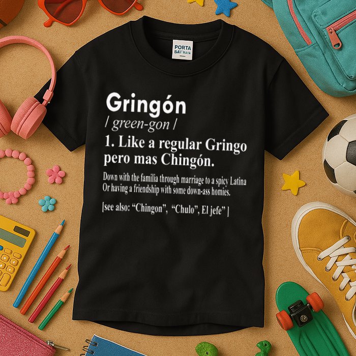 Gringon Like A Regular Gringo Pero Mas Chingon Kids T-Shirt