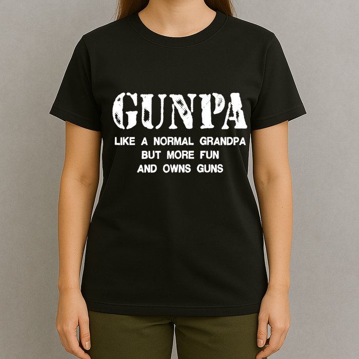 Gunpa Like A Normal Grandpa But More Fun And Owns Guns T-Shirt