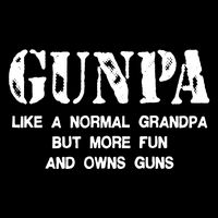 Gunpa Like A Normal Grandpa But More Fun And Owns Guns T-Shirt