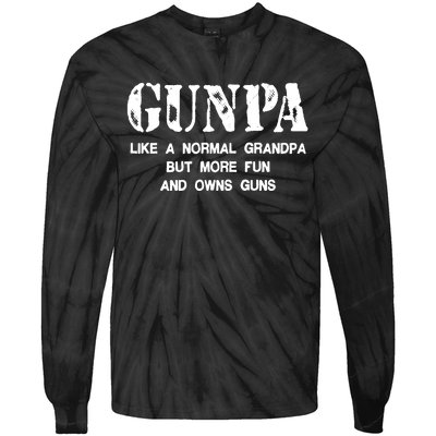 Gunpa Like A Normal Grandpa But More Fun And Owns Guns Tie-Dye Long Sleeve Shirt