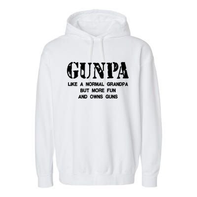 Gunpa Like A Normal Grandpa But More Fun And Owns Guns Garment-Dyed Fleece Hoodie