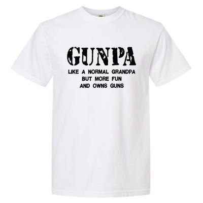 Gunpa Like A Normal Grandpa But More Fun And Owns Guns Garment-Dyed Heavyweight T-Shirt