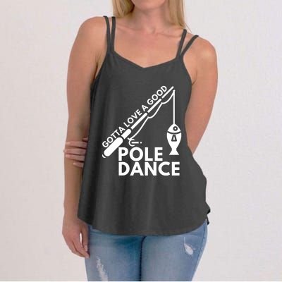 Gotta Love A Good Pole Dance Fishing & Fisherman Women's Strappy Tank