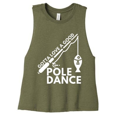 Gotta Love A Good Pole Dance Fishing & Fisherman Women's Racerback Cropped Tank