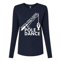 Gotta Love A Good Pole Dance Fishing & Fisherman Womens Cotton Relaxed Long Sleeve T-Shirt