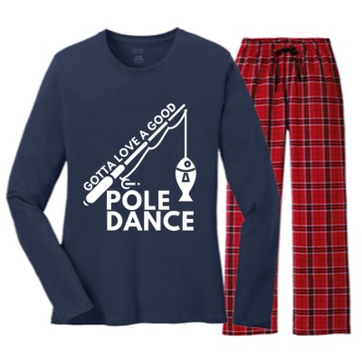 Gotta Love A Good Pole Dance Fishing & Fisherman Women's Long Sleeve Flannel Pajama Set 