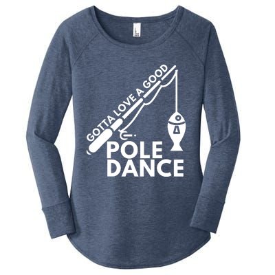 Gotta Love A Good Pole Dance Fishing & Fisherman Women's Perfect Tri Tunic Long Sleeve Shirt