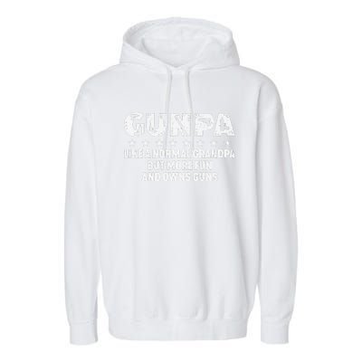 Gunpa Like A Normal Grandpa But More Fun And Owns Guns Gift Garment-Dyed Fleece Hoodie