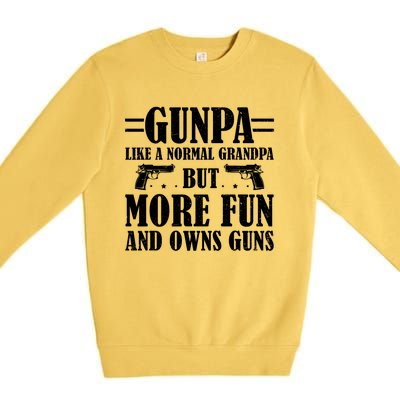 Gunpa Like A Normal Grandpa But More Fun And Owns Guns Funny Premium Crewneck Sweatshirt