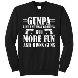 Gunpa Like A Normal Grandpa But More Fun And Owns Guns Funny Sweatshirt