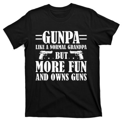 Gunpa Like A Normal Grandpa But More Fun And Owns Guns Funny T-Shirt