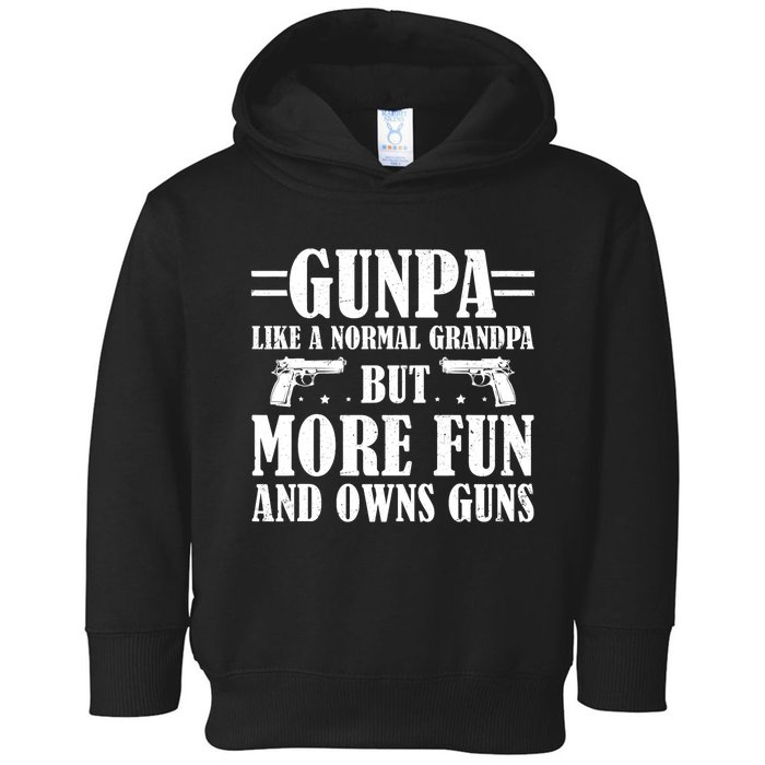 Gunpa Like A Normal Grandpa But More Fun And Owns Guns Funny Toddler Hoodie