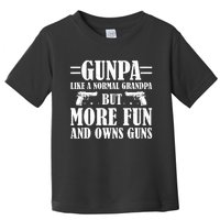 Gunpa Like A Normal Grandpa But More Fun And Owns Guns Funny Toddler T-Shirt