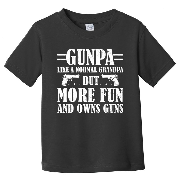 Gunpa Like A Normal Grandpa But More Fun And Owns Guns Funny Toddler T-Shirt