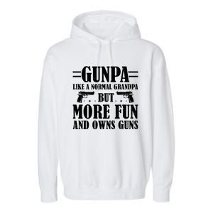 Gunpa Like A Normal Grandpa But More Fun And Owns Guns Funny Garment-Dyed Fleece Hoodie