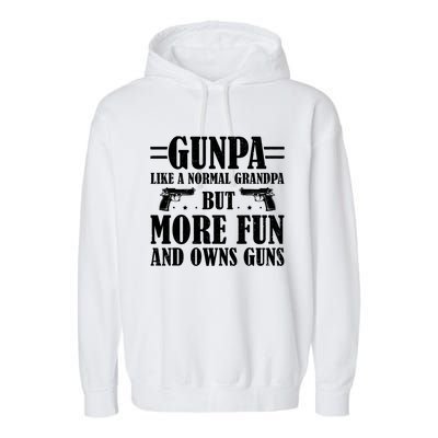 Gunpa Like A Normal Grandpa But More Fun And Owns Guns Funny Garment-Dyed Fleece Hoodie