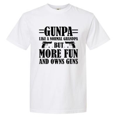 Gunpa Like A Normal Grandpa But More Fun And Owns Guns Funny Garment-Dyed Heavyweight T-Shirt