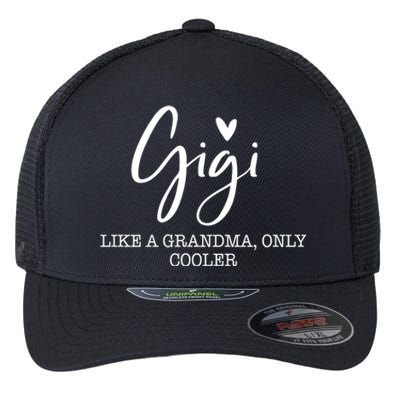 Gigi Like A Grandma Only Cooler Heart MotherS Day Gigi Flexfit Unipanel Trucker Cap