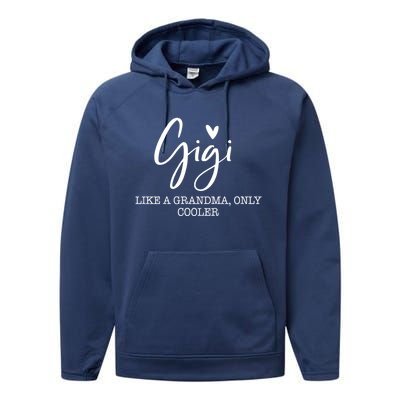 Gigi Like A Grandma Only Cooler Heart MotherS Day Gigi Performance Fleece Hoodie