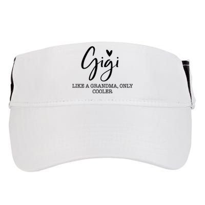 Gigi Like A Grandma Only Cooler Heart MotherS Day Gigi Adult Drive Performance Visor