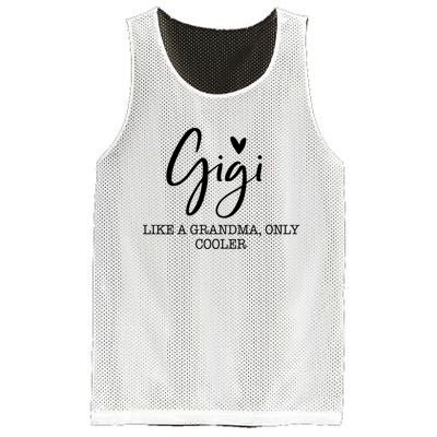 Gigi Like A Grandma Only Cooler Heart MotherS Day Gigi Mesh Reversible Basketball Jersey Tank